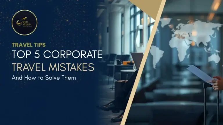 Common Corporate Travel Mistakes: The Definitive Enterprise Guide